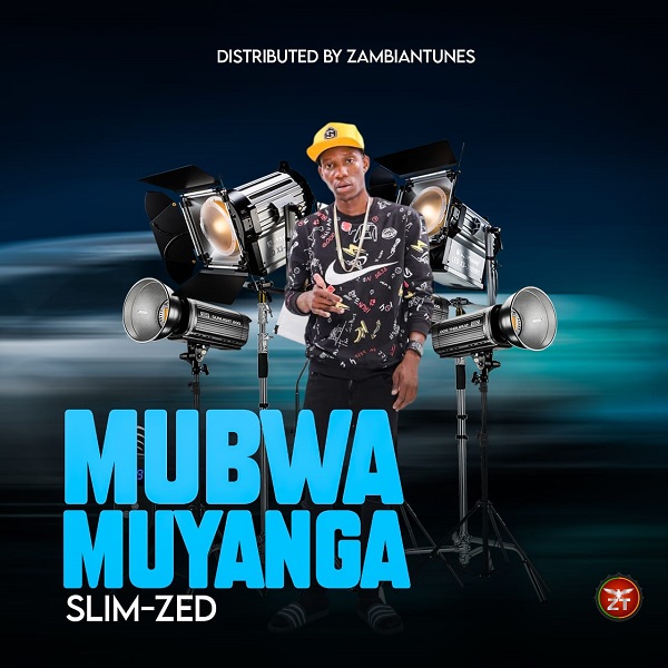 Slim Zed Mubwa Muyanga