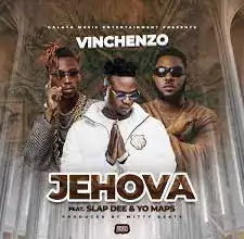 Vinchenzo M'bale - Jehova ft Yo Maps & Slapdee
