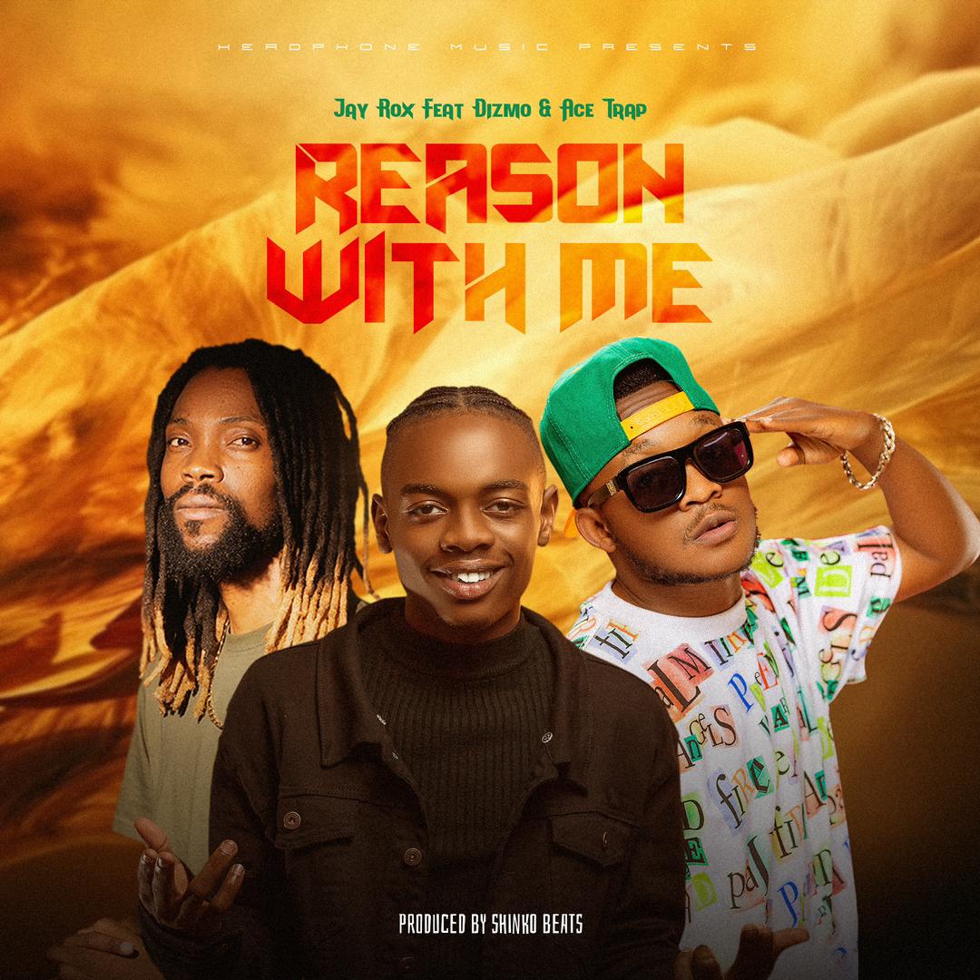 Jay Rox Feat Dizmo & Ace Trap - Reason With Me